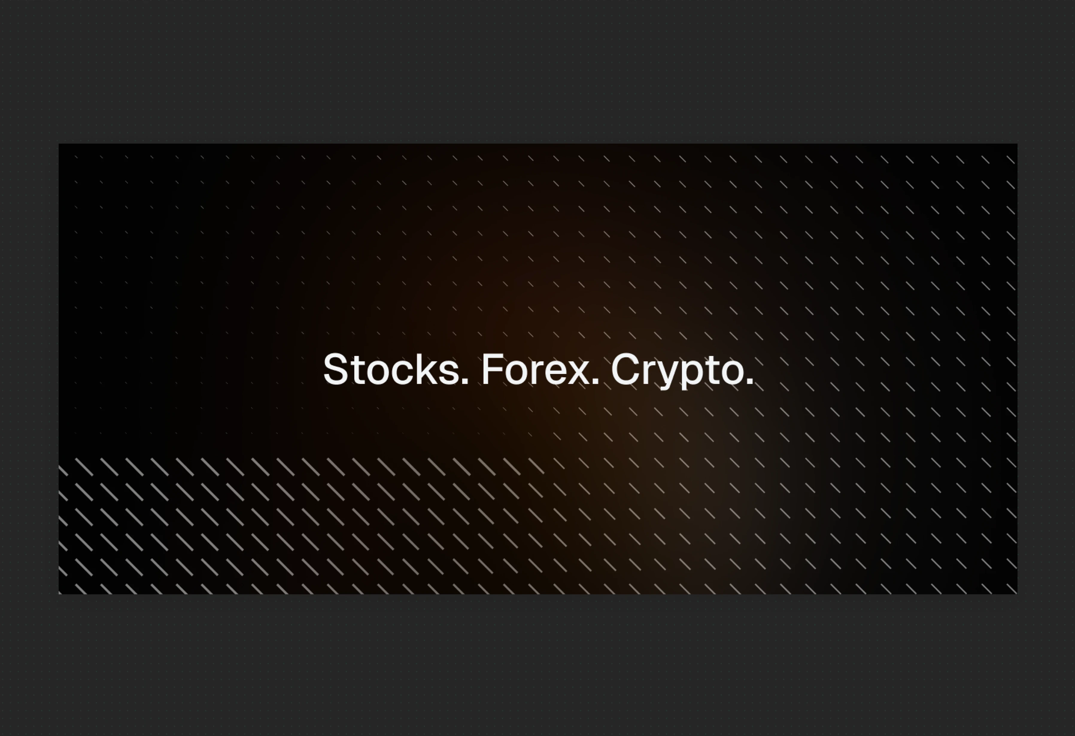 Stocks. Forex. Crypto.
